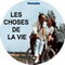 LES CHOSES DE LA VIE